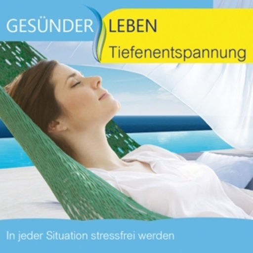 Diverse – Tiefenentspannung - Gesünder Leben