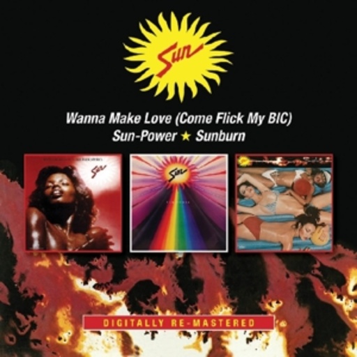 Sun – Wanna Make Love/Sun-Power/Sunburn