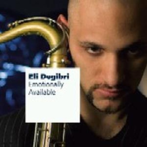 Eli Degibri – Emotionally Available