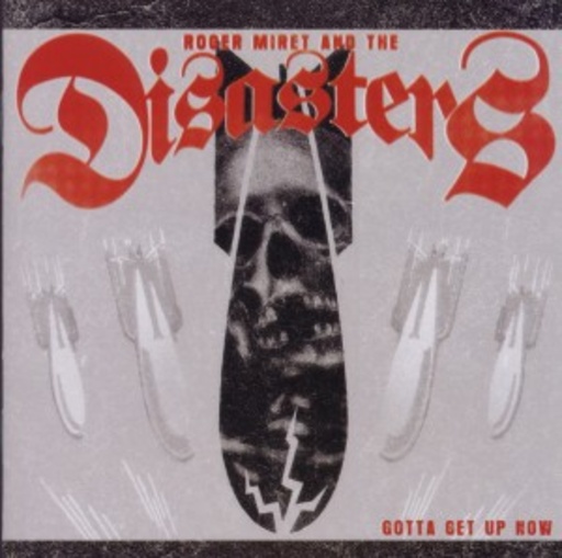 Roger Miret And The Disasters – Gotta Get Up Now