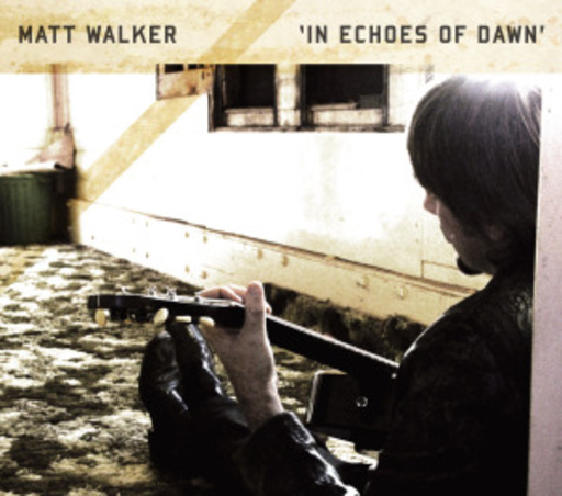 Matt Walker – In Echoes Of Dawn