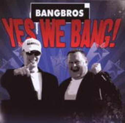 Bangbros – Yes We Bang