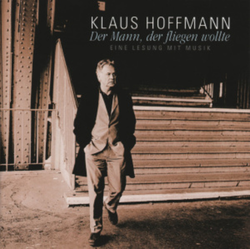 Klaus Hoffmann – Der Mann, der fliegen wollte