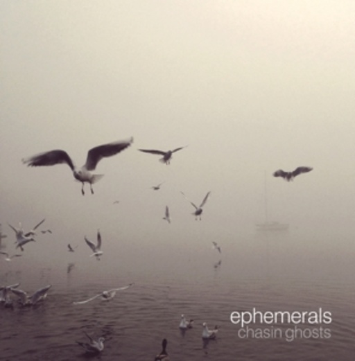 Ephemerals – Chasin Ghosts
