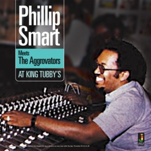 Phillip Smart/The Aggrovators – At King Tubby's