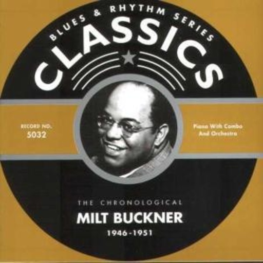 Milt Buckner – Classics 1946-1951