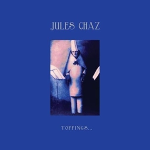 Jules Chaz – Toppings EP