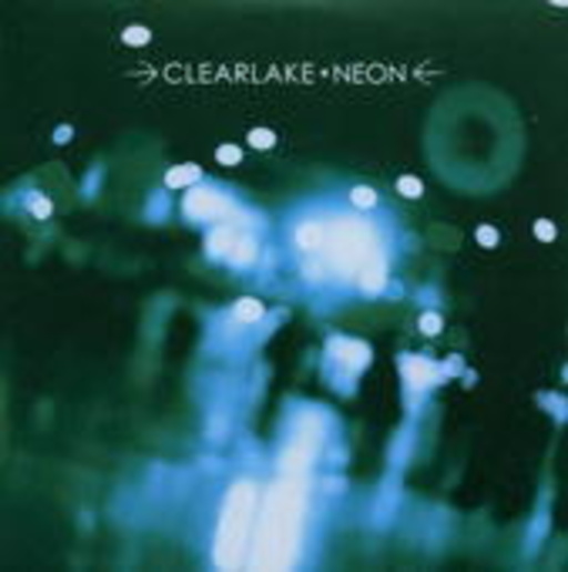Clearlake – Neon
