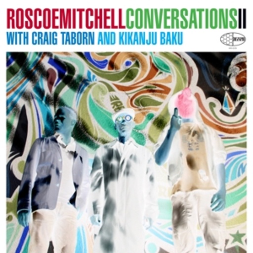 Roscoe Mitchell – Conversations II