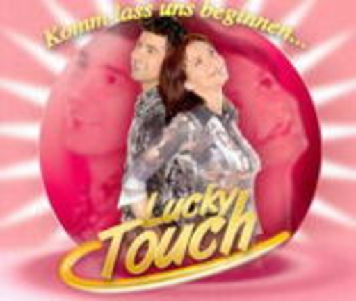 Lucky Touch – Komm laß uns beginnen