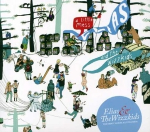 Elias And The Wizzkids – A Little Mess