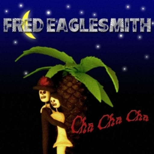 Fred Eaglesmith – Cha Cha Cha