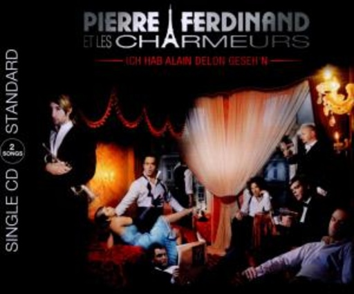 Pierre Ferdinand Et Les Charmeurs – Ich hab Alain Delon geseh'n