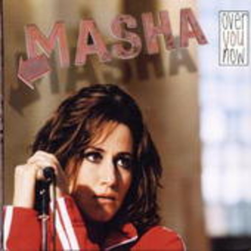 Masha – Over You Now