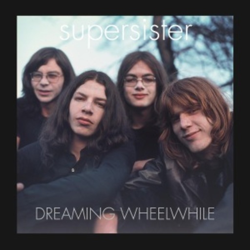 Supersister – Dreaming Wheelwhile