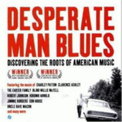 Joe Bussard – Desperate Man Blues: Discovering...