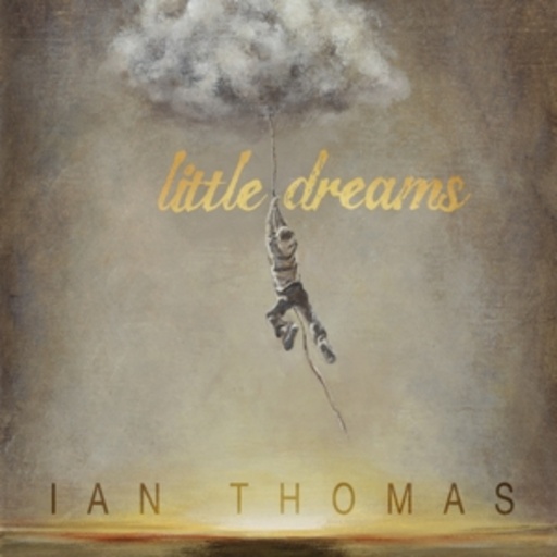 Ian Thomas – Little Dreams