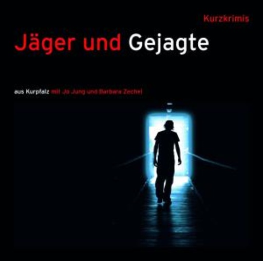 Jo Jung/Barbara Zechel – Jäger und Gejagte