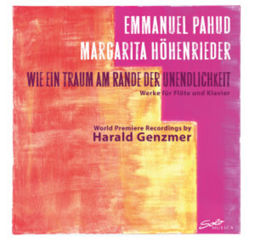 Emmanuel Pahud/Margarita Höhenrieder – Wie ein Traum am Rande der Unendlichkeit
