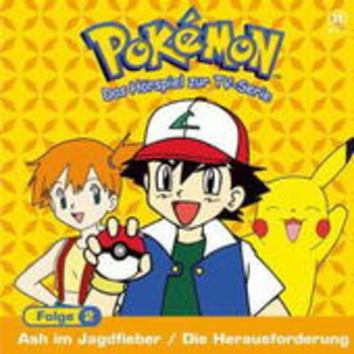 Diverse – Pokémon - Das Hörspiel zur TV-Serie - Folge 2: Ash im Jagdfieber/Herausforderung