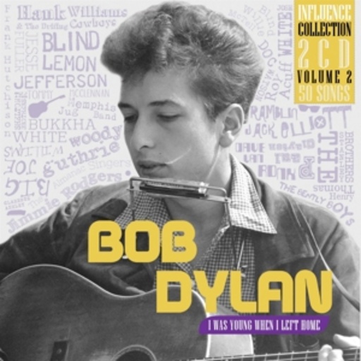 Diverse – Influence Collection Vol. 2: Bob Dylan: I Was Young When I Left Home