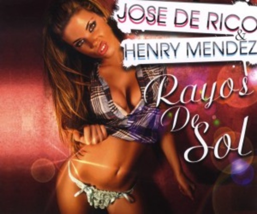 Jose De Rico & Henry Méndez – Rayos De Sol