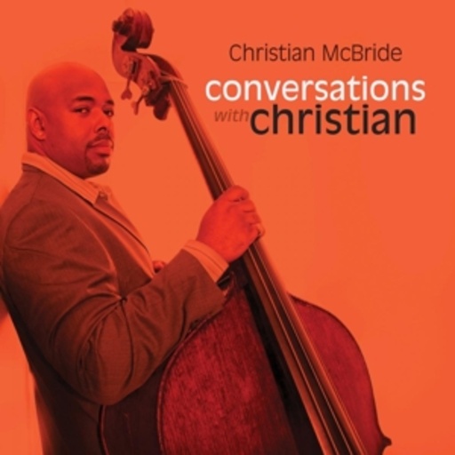 Christian MacBride – Conversations With Christian