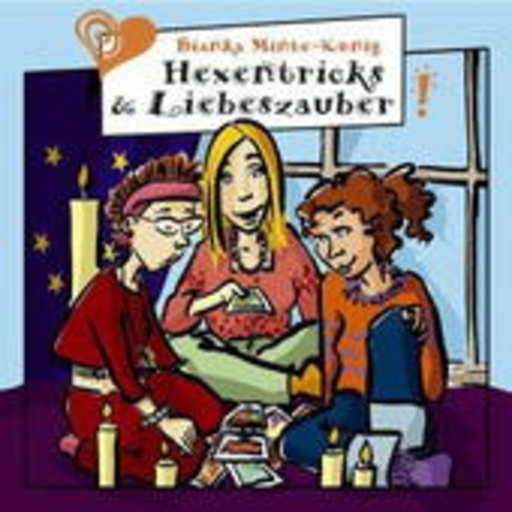 Freche Mädchen – Hexentricks & Liebeszauber