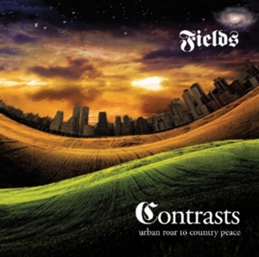 Fields – Contrasts - Urban Roar To Country Peace