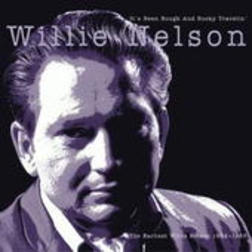 It’s Been Rough And Rocky Travelin‘ – The Earlies Willie Nelson 1954-1963