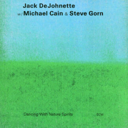 Jack Dejohnette – Dancing With Nature Spirits
