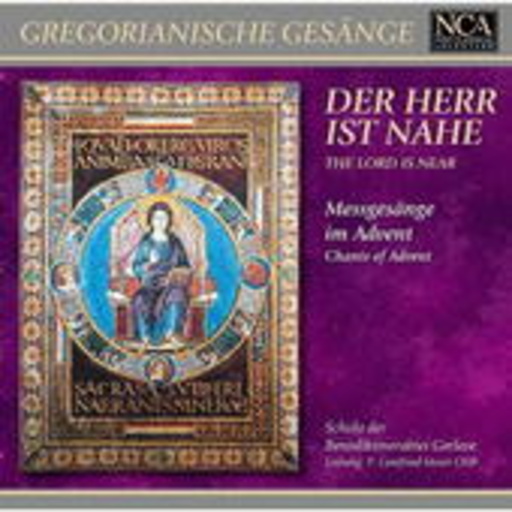 Schola der Benediktinerabtei Gerleve – Gregorianische Gesänge - Der Herr ist nahe - Messegesänge im Advent