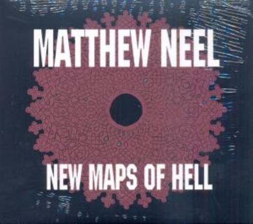 Matthew Neel – New Maps Of Hell