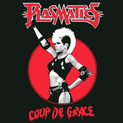 Plasmatics – Coup De Grace
