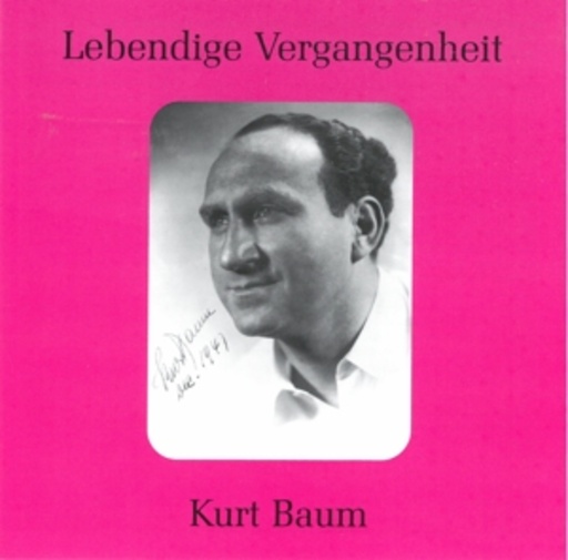 Kurt Baum – Lebendige Vergangenheit