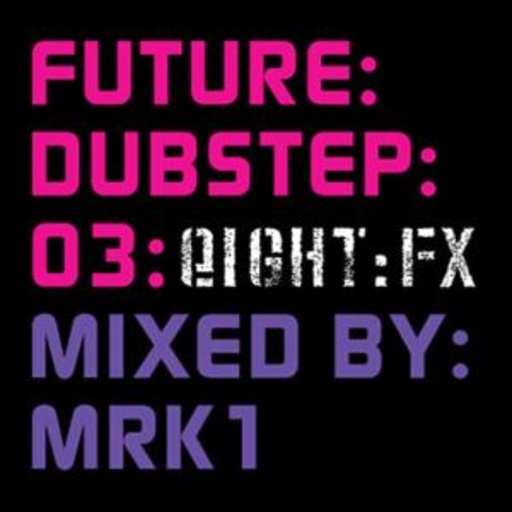 Diverse – Future:Dubstep:03 - Mixed By: Mrk1