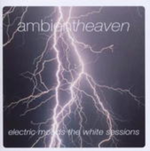 Billy Thunder – Ambient Heaven - Electric Moods - The White Sessions