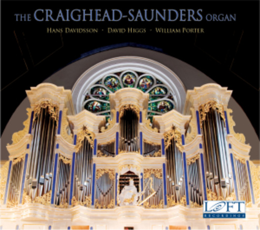 Hans Davidsson/David Higgs/William Porter – The Craighead-Saunders Organ