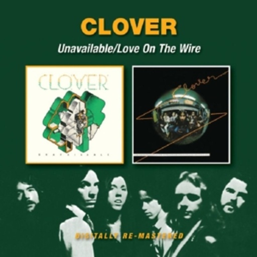 Clover – Unavailable/Love On The Wire