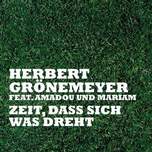 Herbert Grönemeyer feat. Amadou & Mariam – Zeit, dass sich was dreht