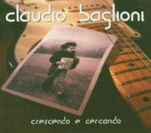 Claudio Baglioni – Crescendo E Cercando