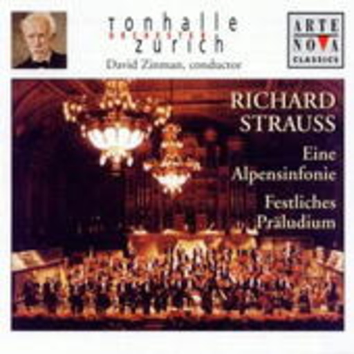 David Zinman/Tonhalle Orchester Zürich – Eine Alpensinfonie/Festliches Präludium
