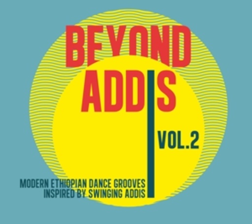 Diverse – Beyond Addis 02 - Modern Ethiopian Dance Grooves - Inspired By Swinging Addis
