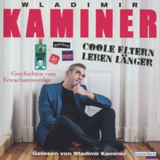 Wladimir Kaminer – Coole Eltern leben länger