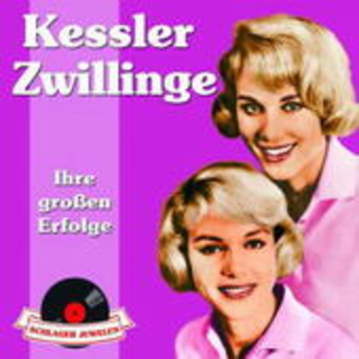 Kessler Zwillinge – Schlager Juwelen - Ihre großen Erfolge