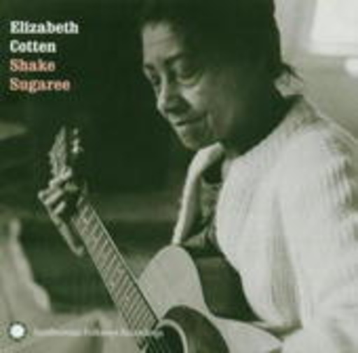 Elizabeth Cotten – Shake Sugaree
