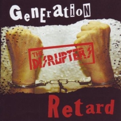 The Disrupters – Generation Retard
