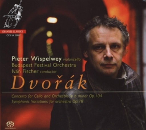 Pieter Wispelwey/Budapest Festival Orchestra – Concerto For Cello And Orchestra In B Minor Op. 104