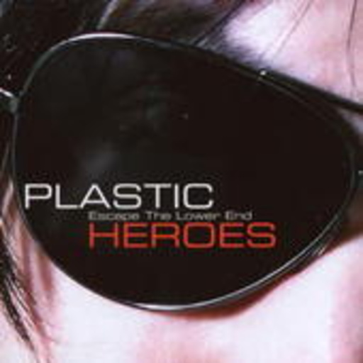 Plastic Heroes – Escape The Lower End