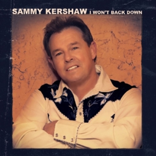 Sammy Kershaw – I Won't Back Down